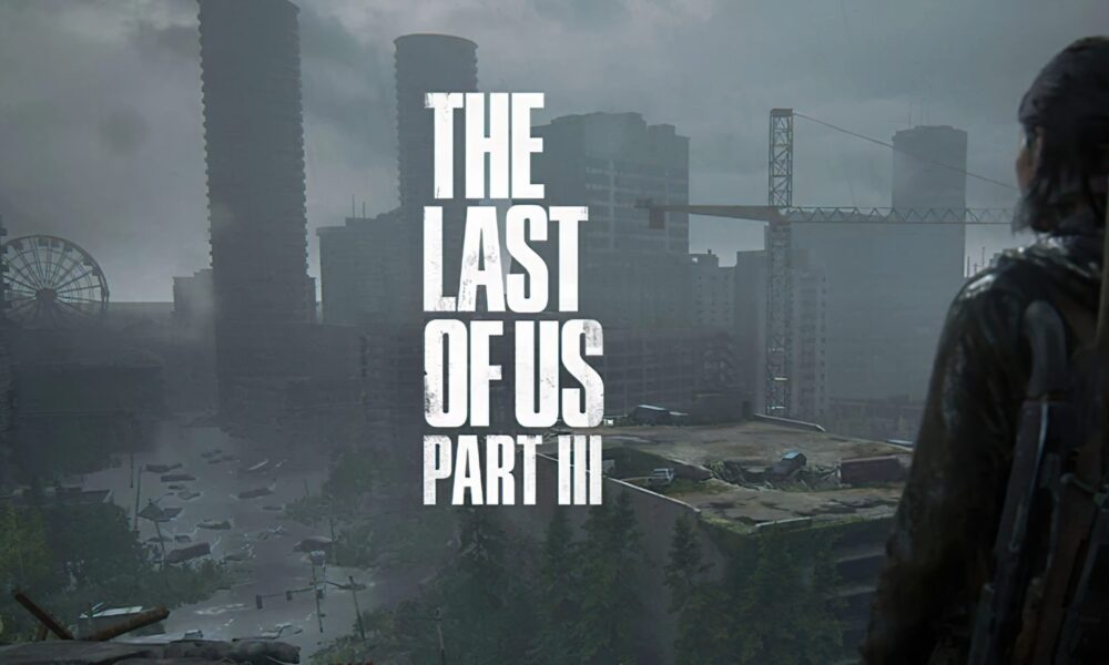 The Last of Us Part III esta em desenvolvimento